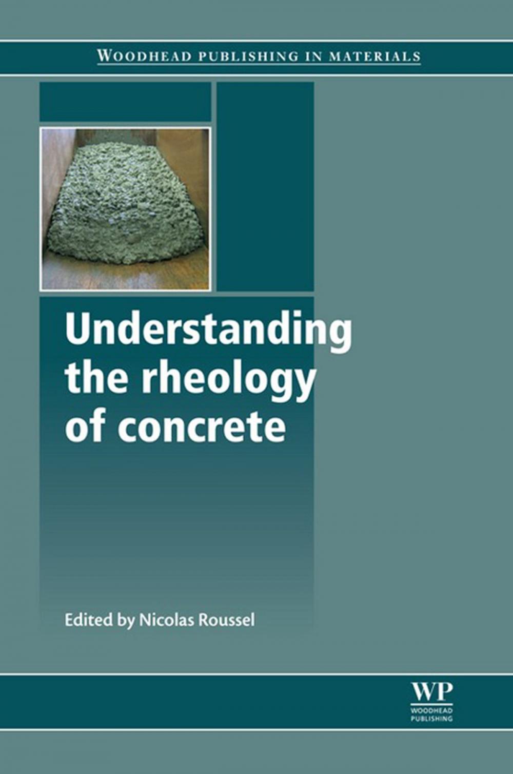 Big bigCover of Understanding the Rheology of Concrete