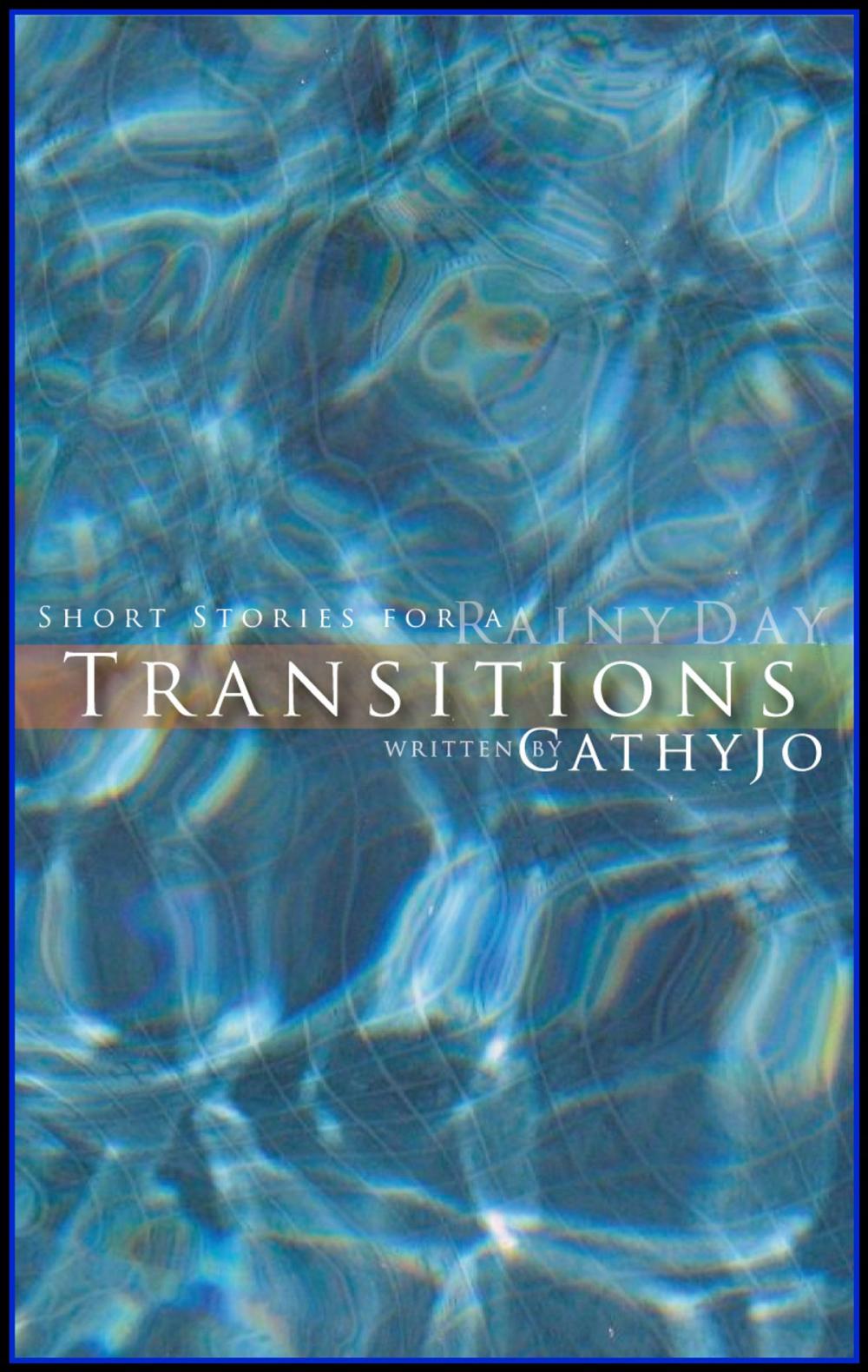 Big bigCover of Transitions: short stories for a rainy day