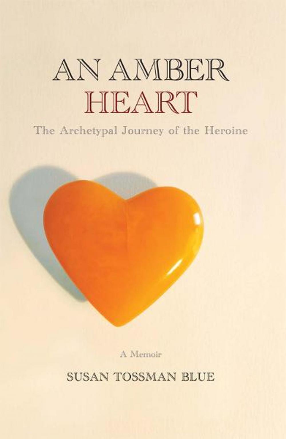 Big bigCover of An Amber Heart: An Archetypal Journey of the Heroine