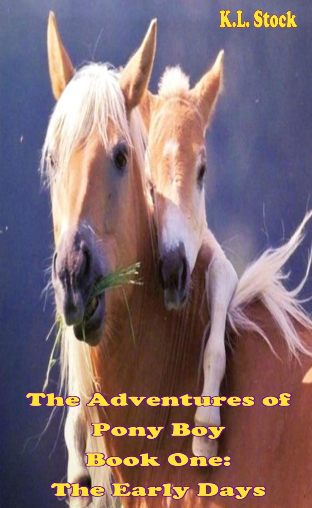 Big bigCover of The Adventures of Pony Boy, Book One: The Early Days