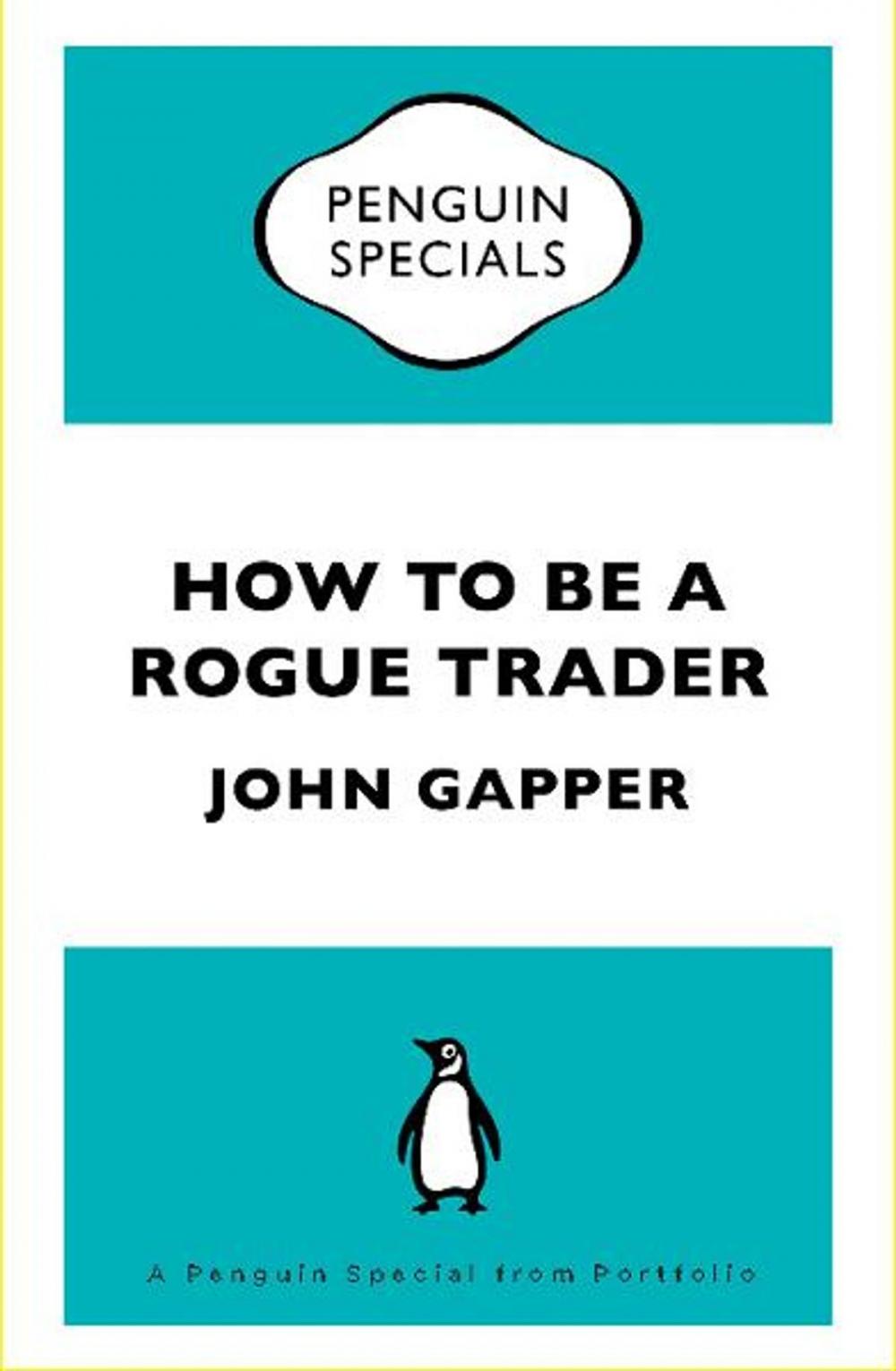 Big bigCover of How To Be a Rogue Trader