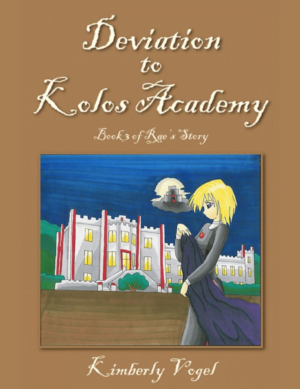 Big bigCover of Deviation to Kolos Academy: Book 3 of Rae's Story