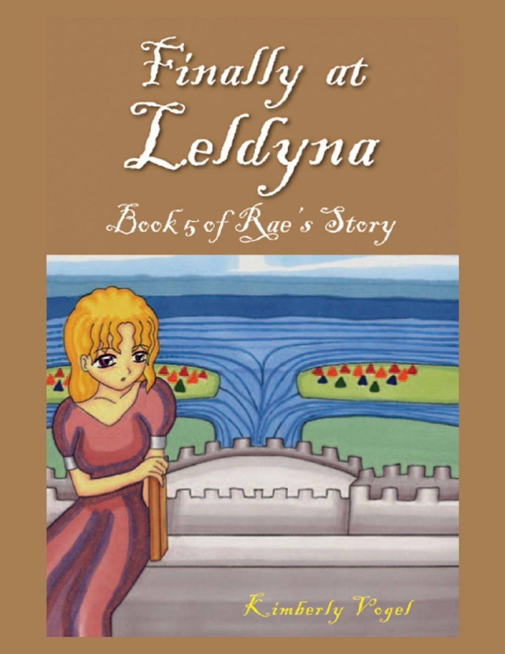 Big bigCover of Finally at Leldyna: Book 5 of Rae's Story