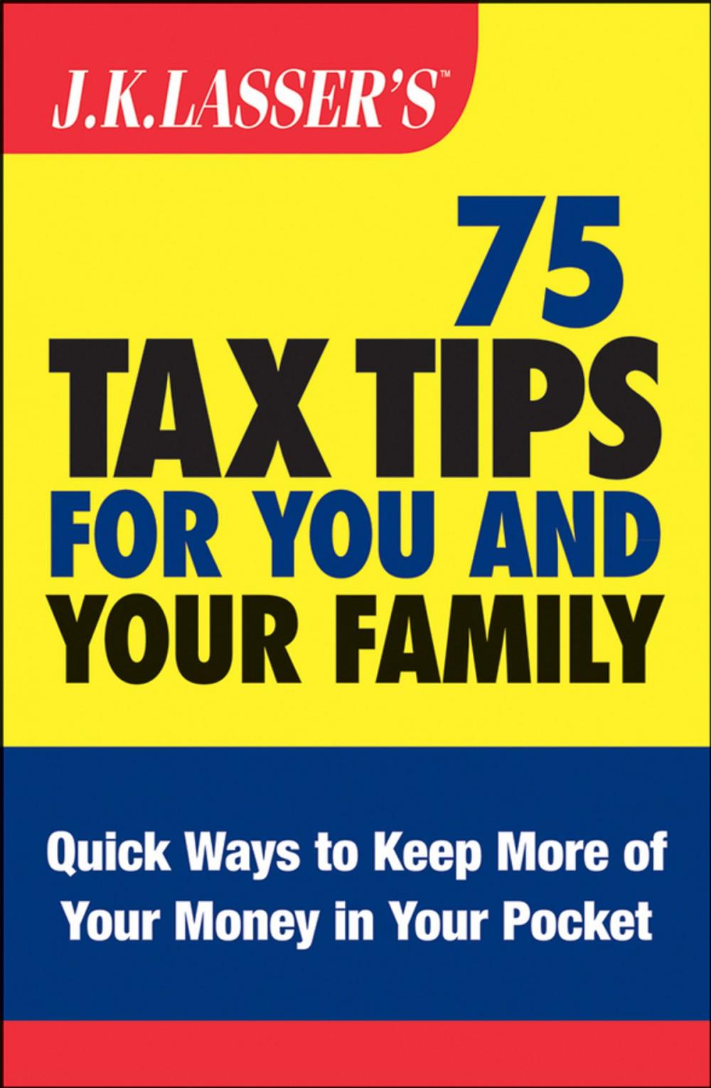 Big bigCover of J.K. Lasser's 75 Tax Tips for You and Your Family