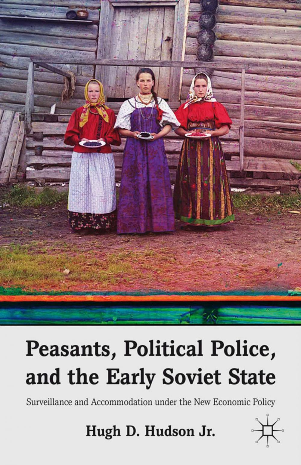 Big bigCover of Peasants, Political Police, and the Early Soviet State