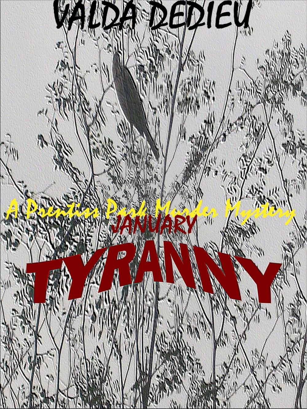 Big bigCover of January: Tyranny: A Prentiss Park Murder Mystery