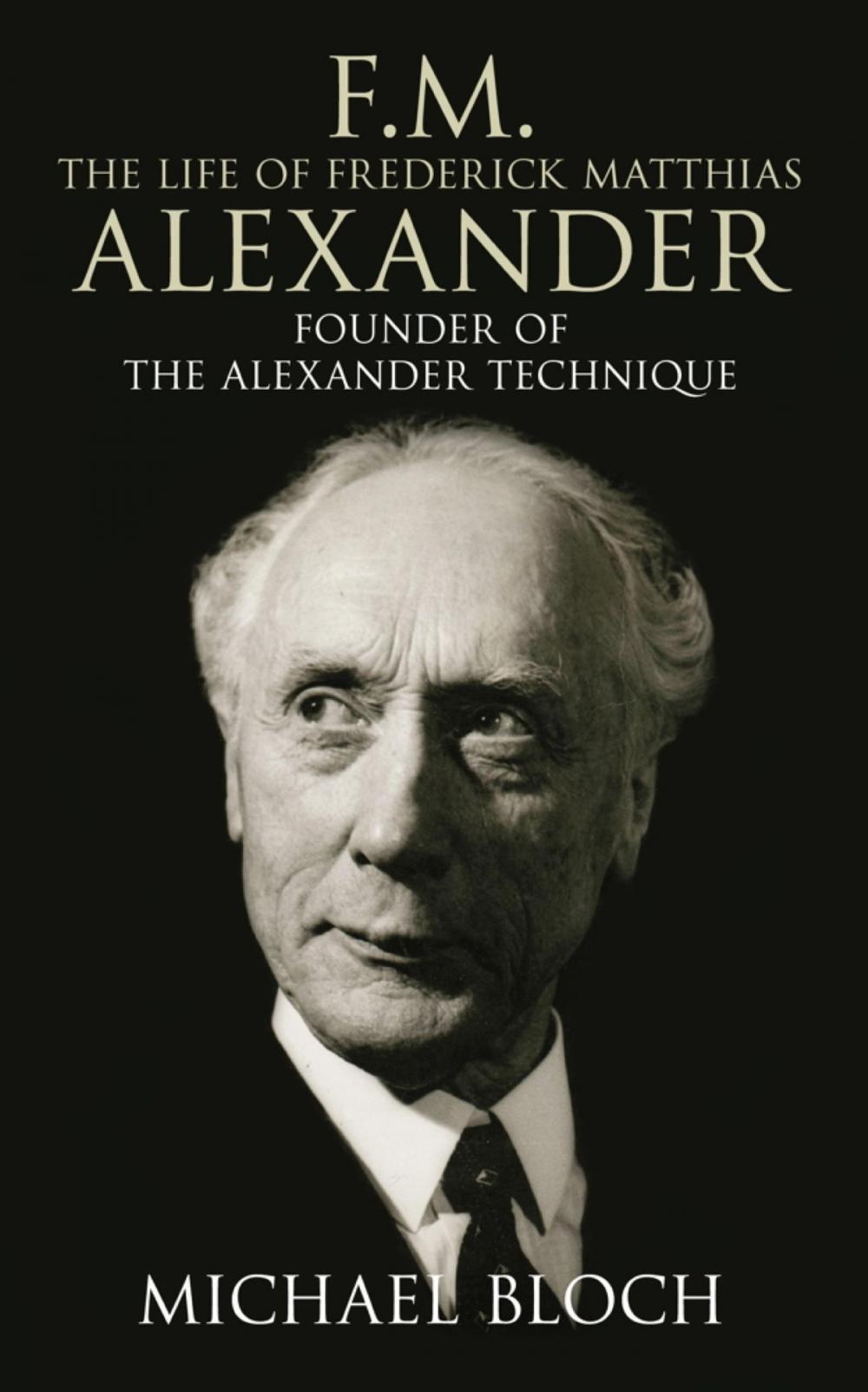 Big bigCover of F.M.: The Life Of Frederick Matthias Alexander