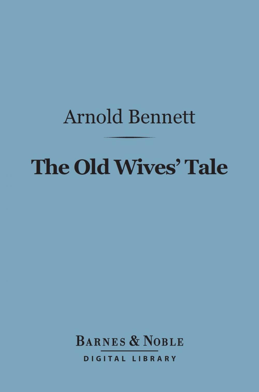 Big bigCover of The Old Wives Tale (Barnes & Noble Digital Library)