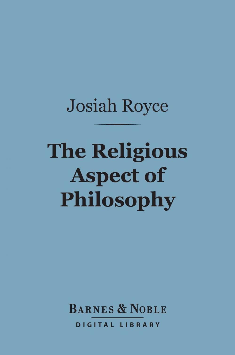 Big bigCover of The Religious Aspect of Philosophy (Barnes & Noble Digital Library)