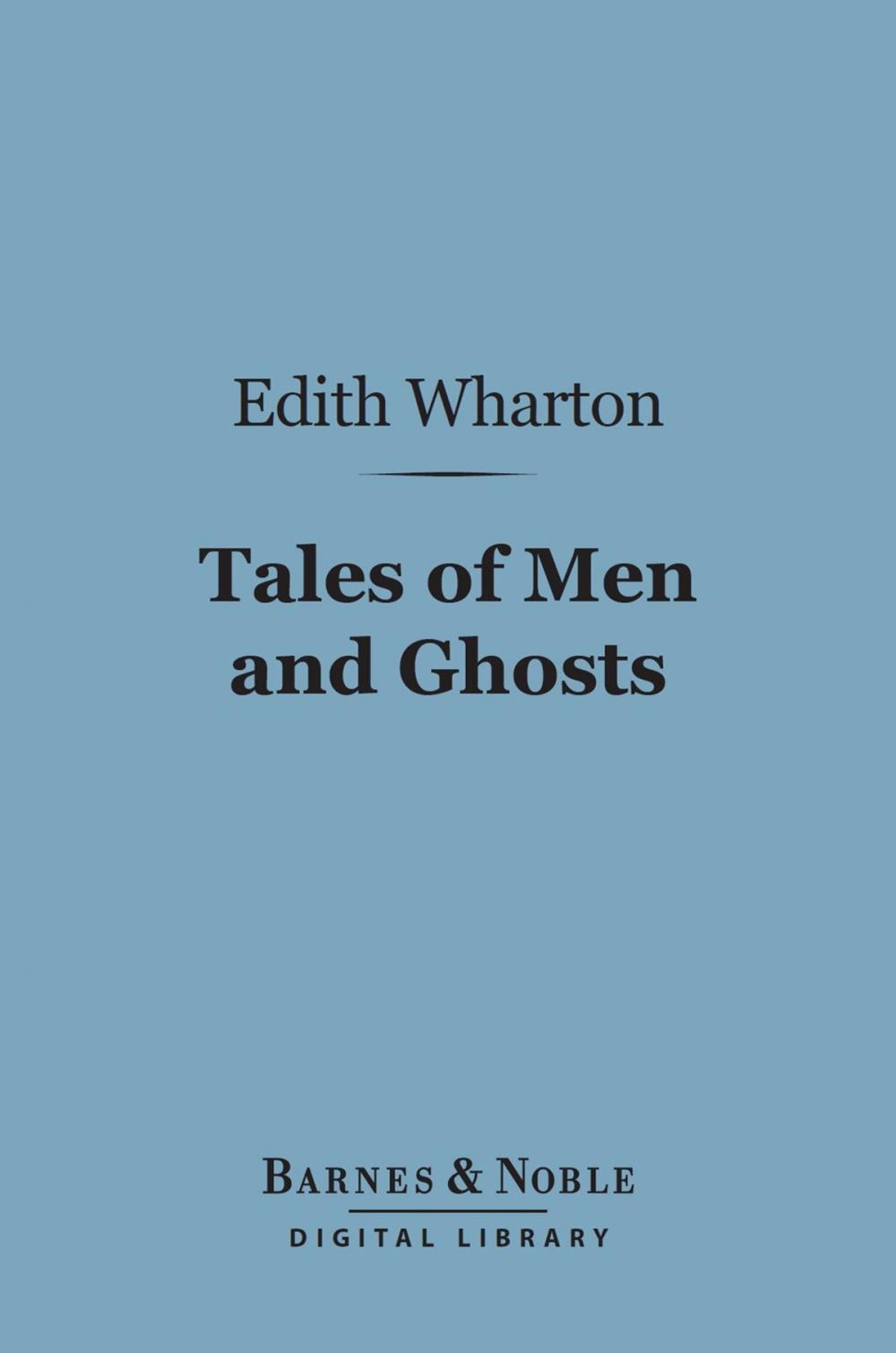 Big bigCover of Tales of Men and Ghosts (Barnes & Noble Digital Library)