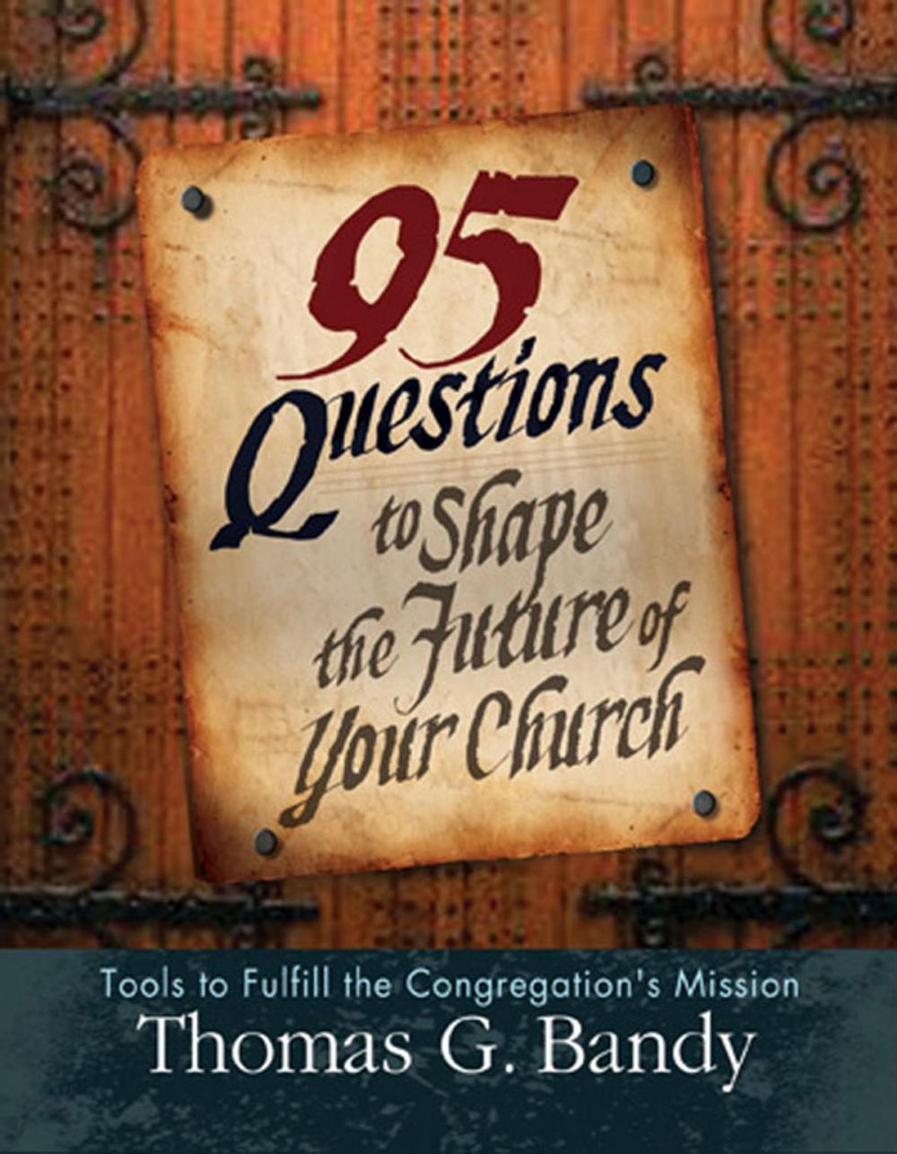 Big bigCover of 95 Questions to Shape the Future of Your Church