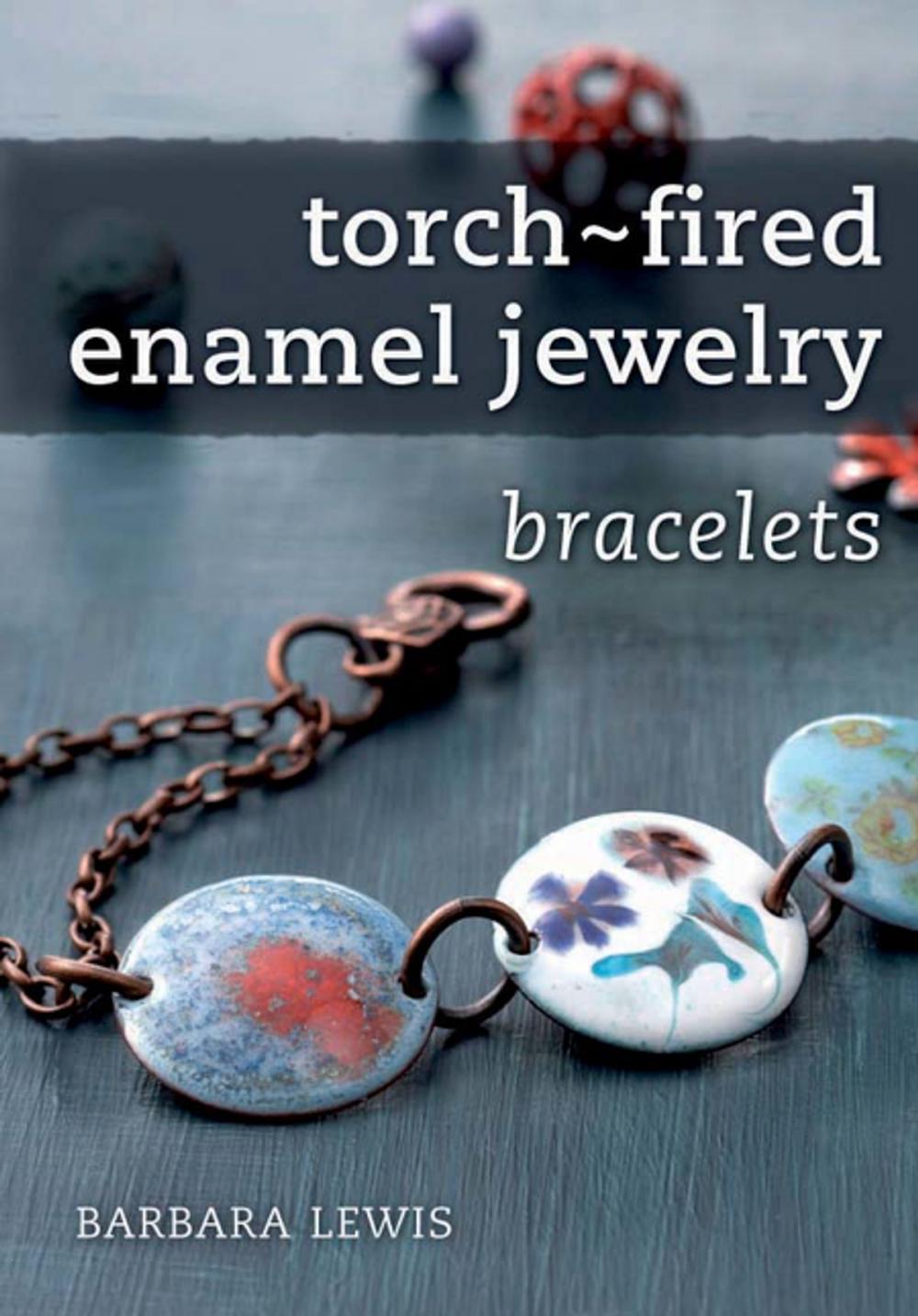 Big bigCover of Torch-Fired Enamel Jewelry, Bracelets