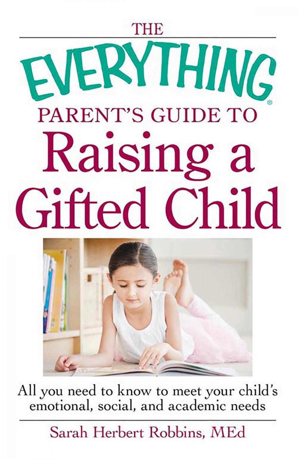 Big bigCover of The Everything Parent's Guide to Raising a Gifted Child