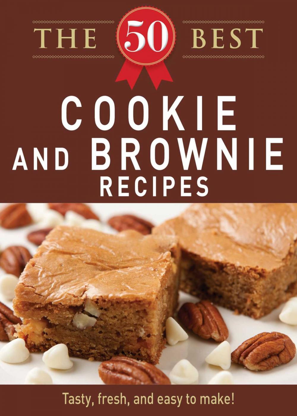 Big bigCover of The 50 Best Cookies and Brownies Recipes