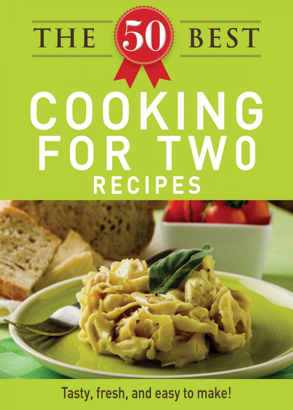 Big bigCover of The 50 Best Cooking For Two Recipes