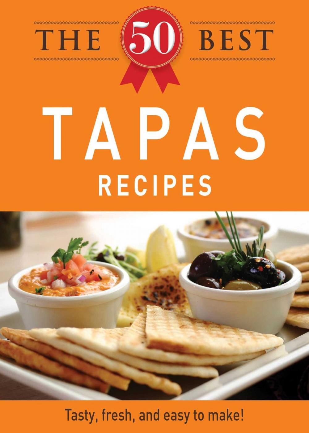 Big bigCover of The 50 Best Tapas Recipes