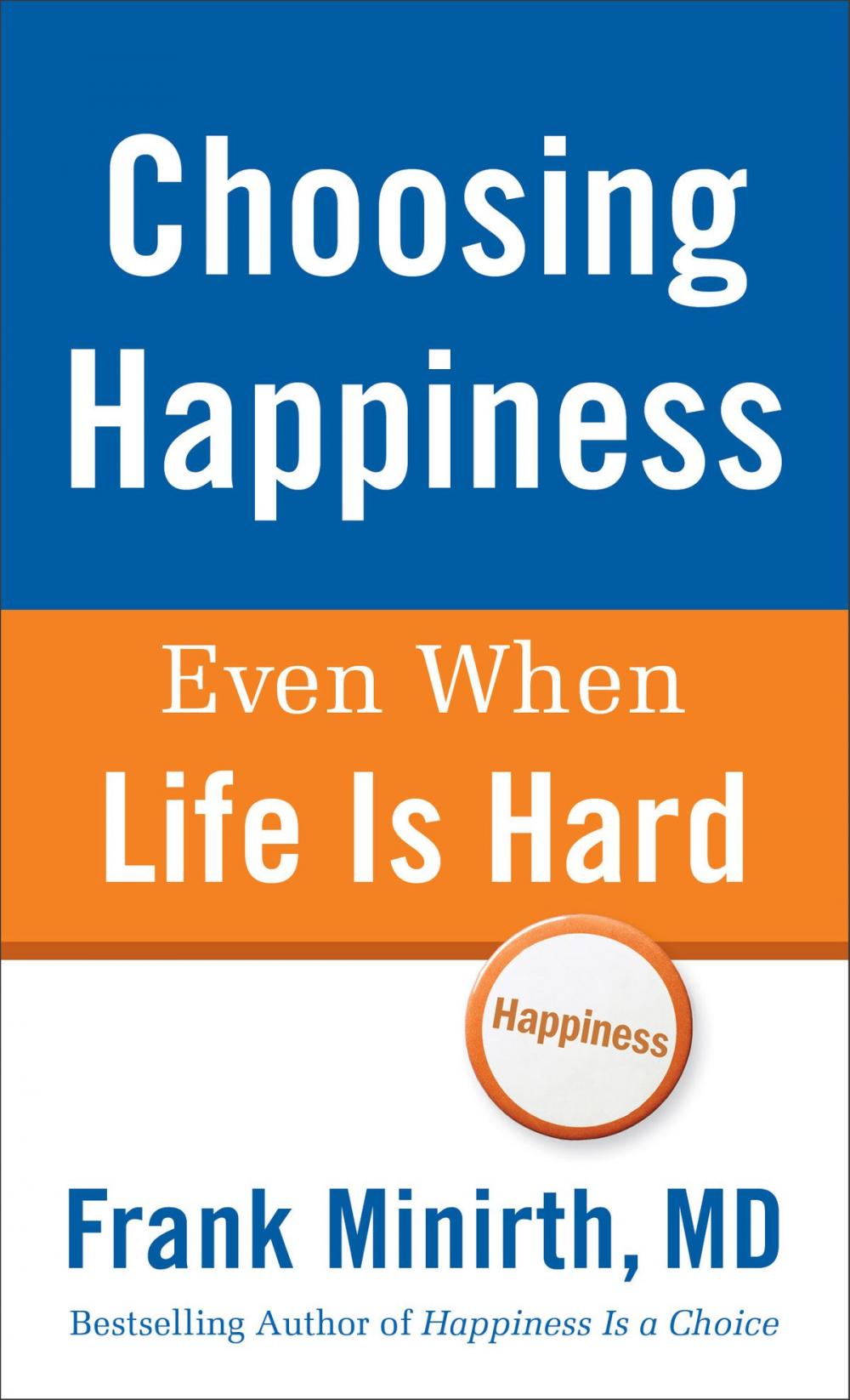 Big bigCover of Choosing Happiness Even When Life Is Hard