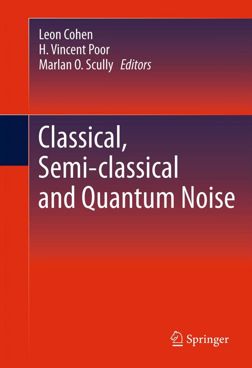 Big bigCover of Classical, Semi-classical and Quantum Noise