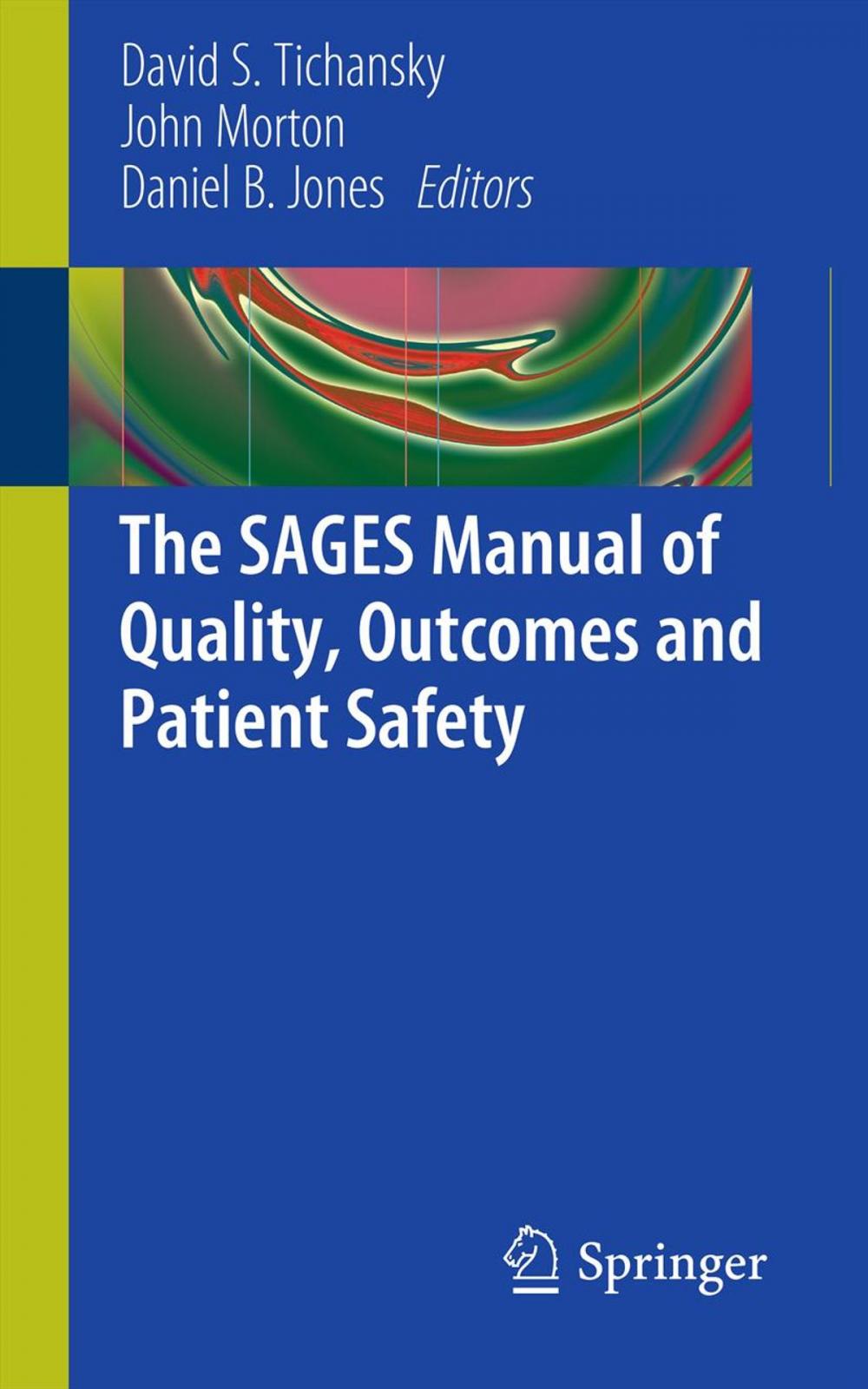 Big bigCover of The SAGES Manual of Quality, Outcomes and Patient Safety