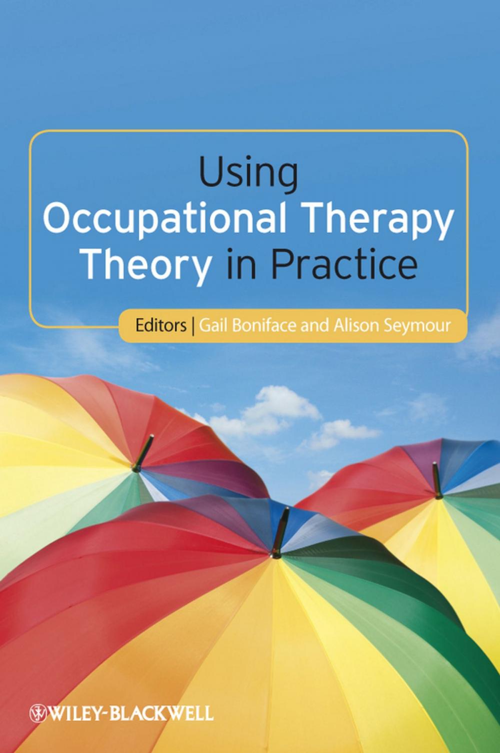 Big bigCover of Using Occupational Therapy Theory in Practice