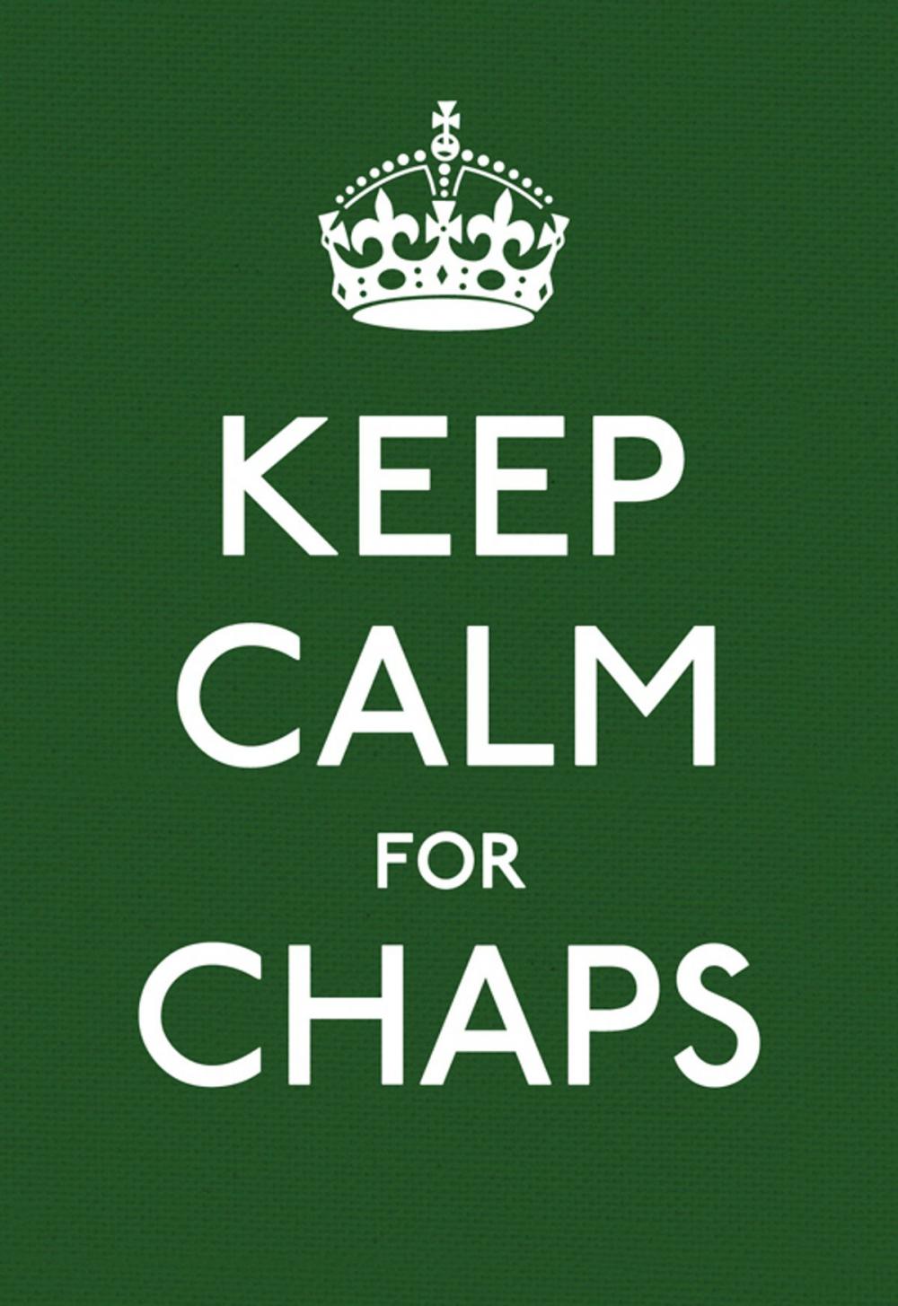 Big bigCover of Keep Calm for Chaps: Good Advice for Hard Times