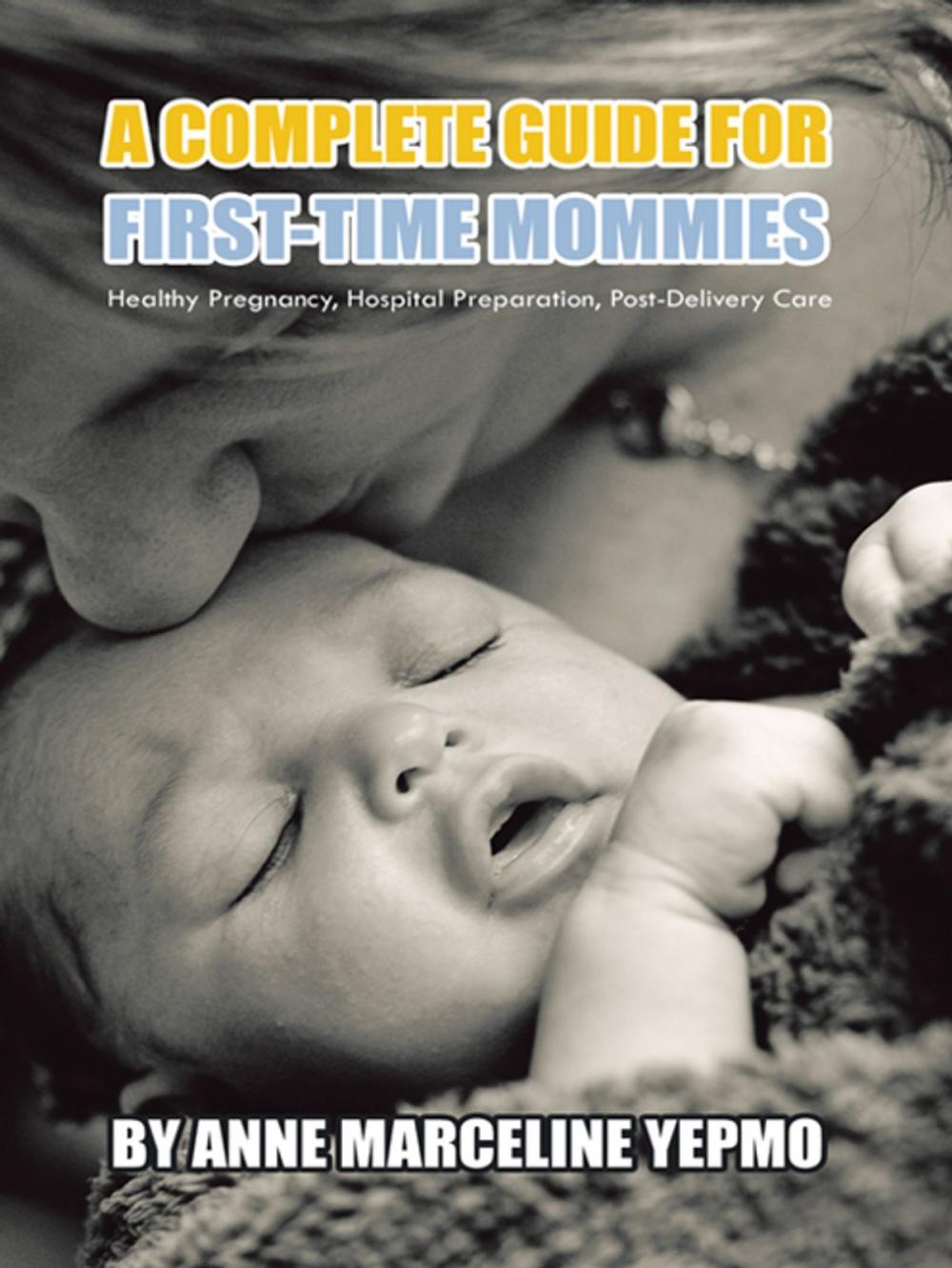 Big bigCover of A Complete Guide for First-Time Mommies