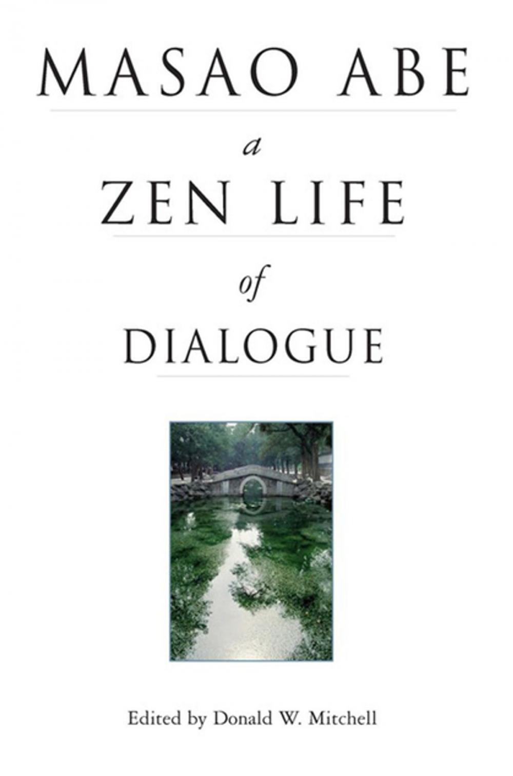 Big bigCover of Masao Abe a Zen Life of Dialogue