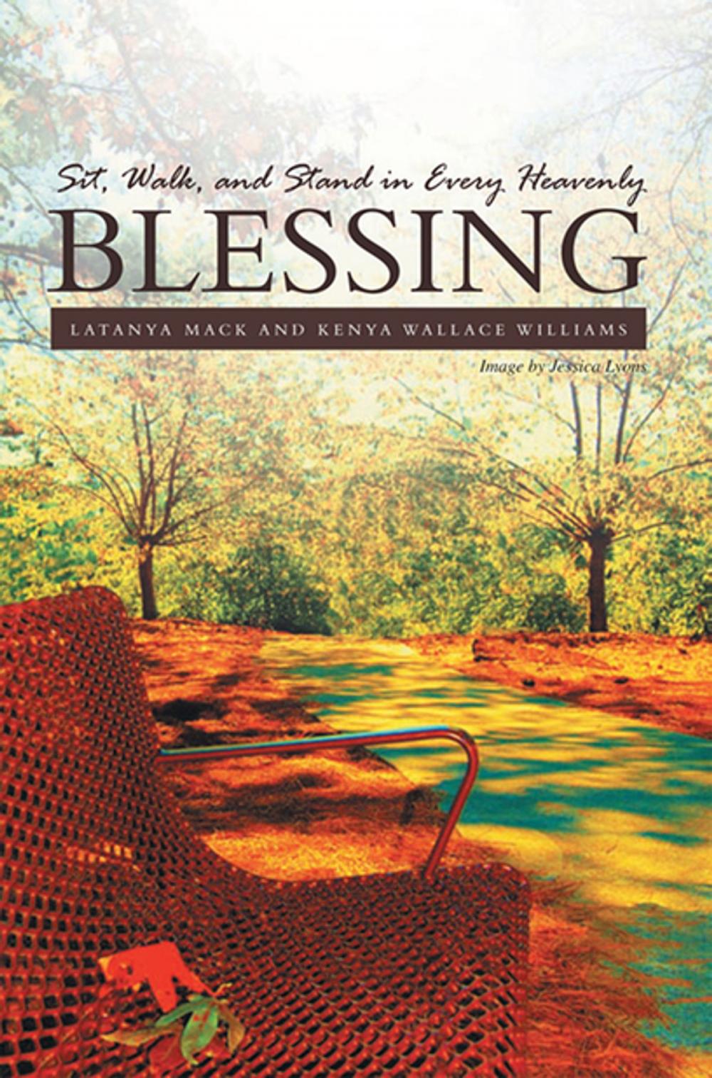 Big bigCover of Sit, Walk, and Stand in Every Heavenly Blessing