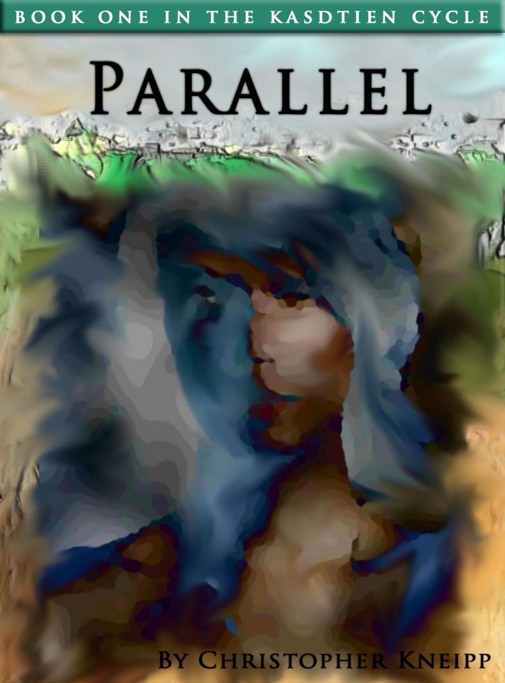 Big bigCover of Parallel. Book One of The Kasdtien Cycle