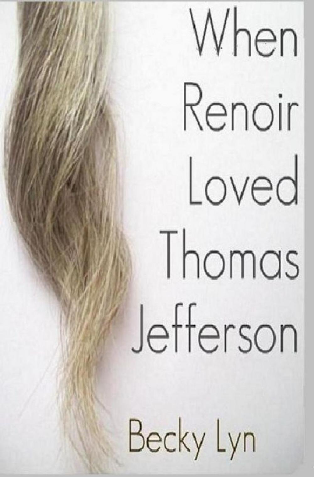 Big bigCover of When Renoir Loved Thomas Jefferson