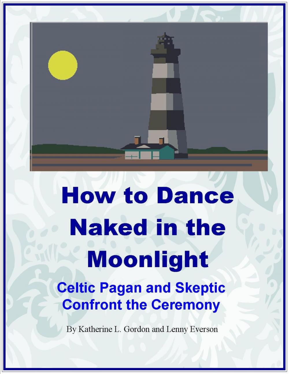 Big bigCover of How to Dance Naked in the Moonlight