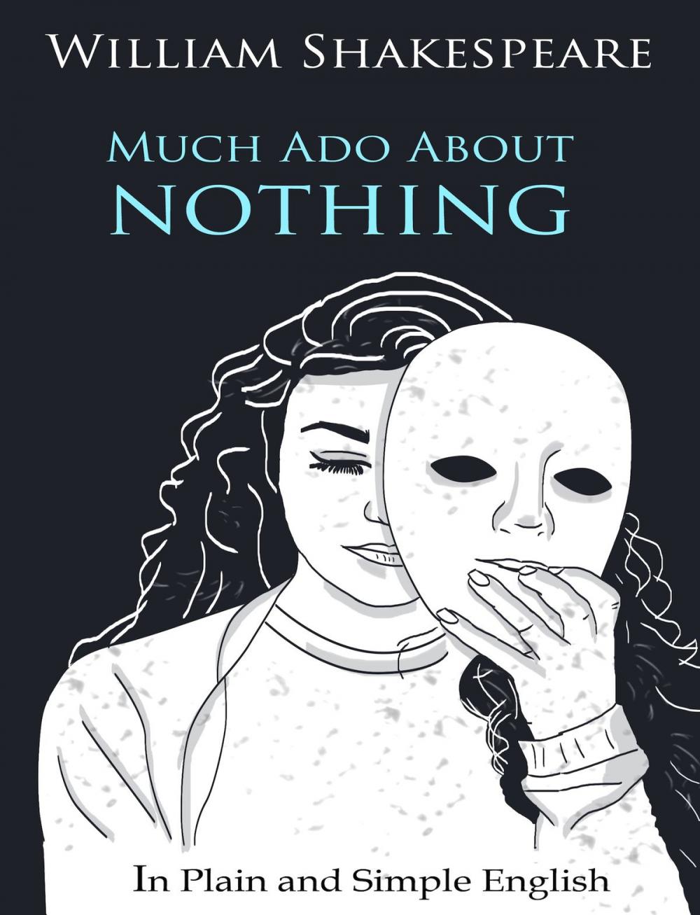 Big bigCover of Much Ado About Nothing In Plain and Simple English (A Modern Translation and the Original Version)