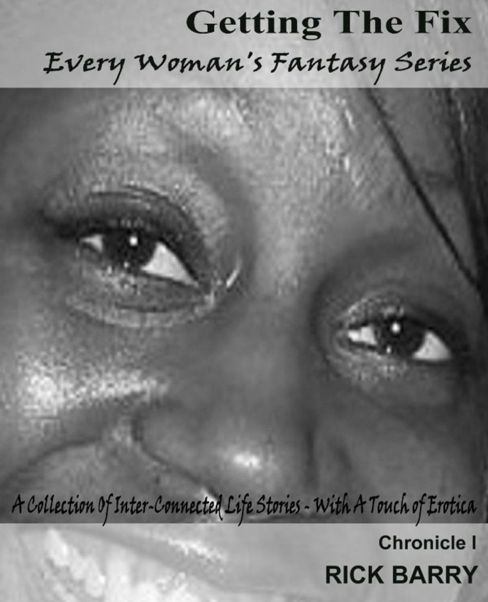 Big bigCover of Getting The Fix: Chronicle I - Every Woman's Fantasy Series