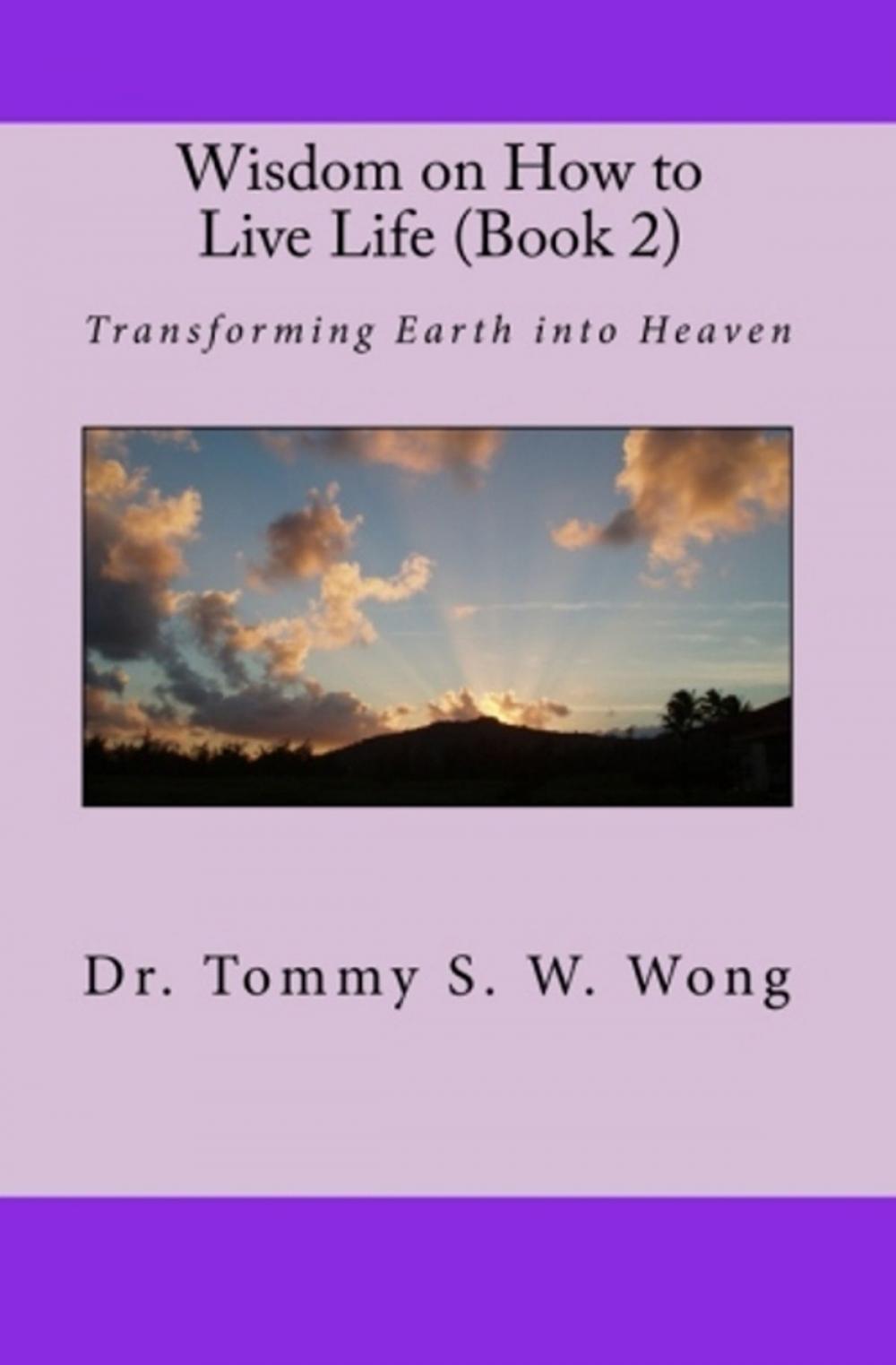 Big bigCover of Wisdom on How to Live Life (Book 2): Transforming Earth into Heaven