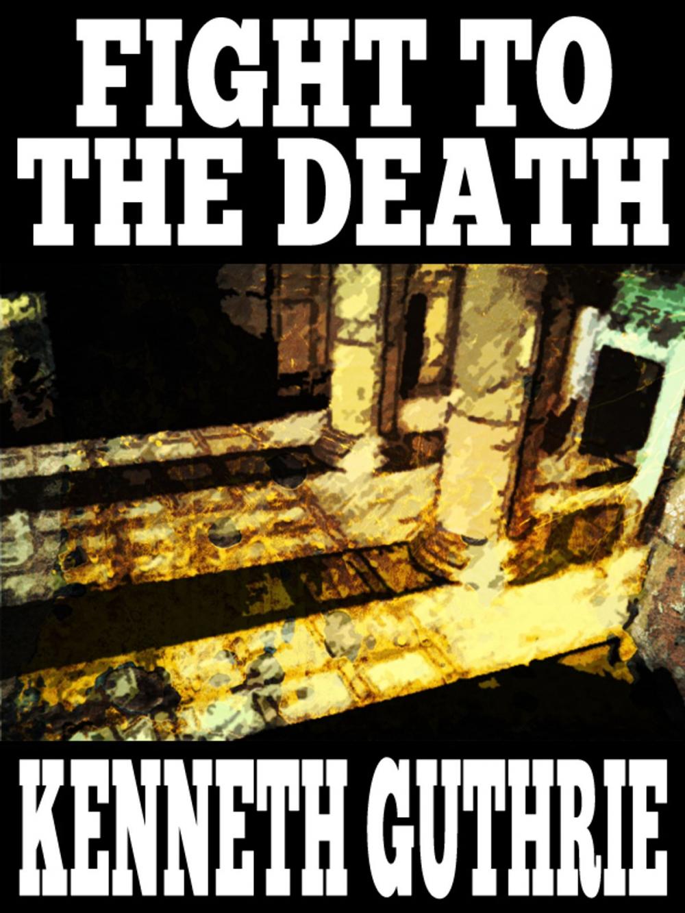 Big bigCover of Fight To The Death (Sinner Action Horror Series #4)