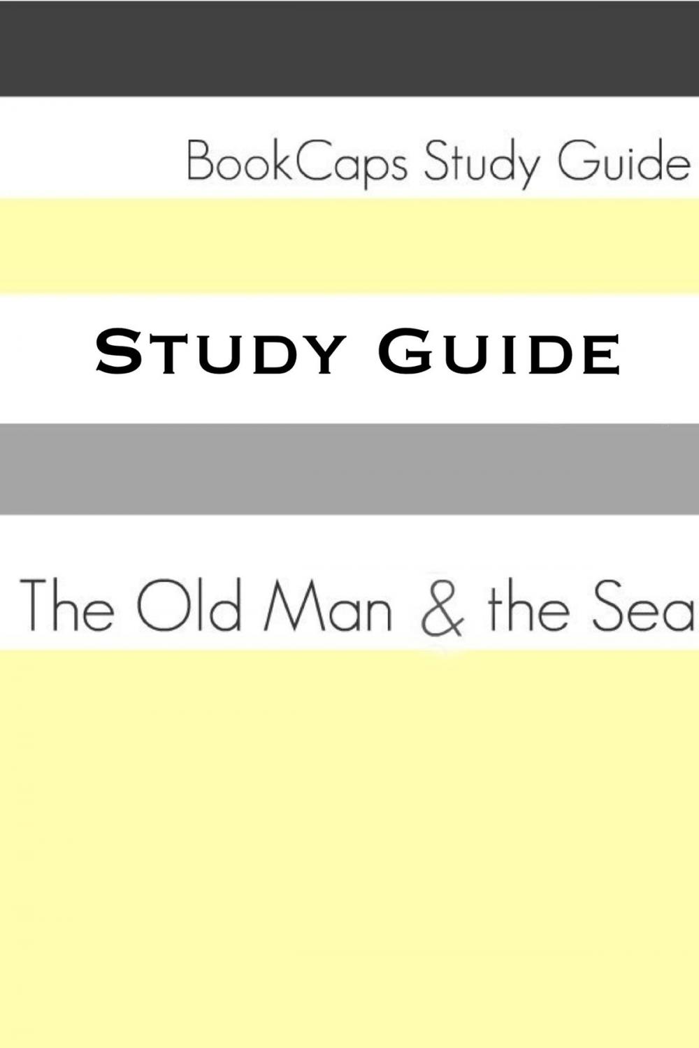 Big bigCover of Study Guide: The Old Man and the Sea (A BookCaps Study Guide)