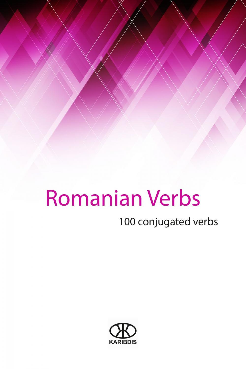 Big bigCover of Romanian Verbs (100 Conjugated Verbs)