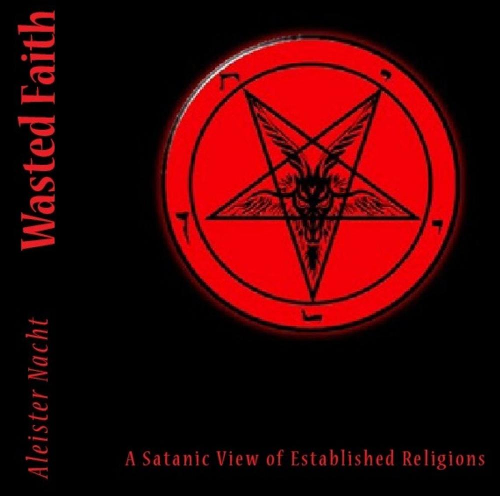 Big bigCover of Wasted Faith: A Satanic View of Established Religions