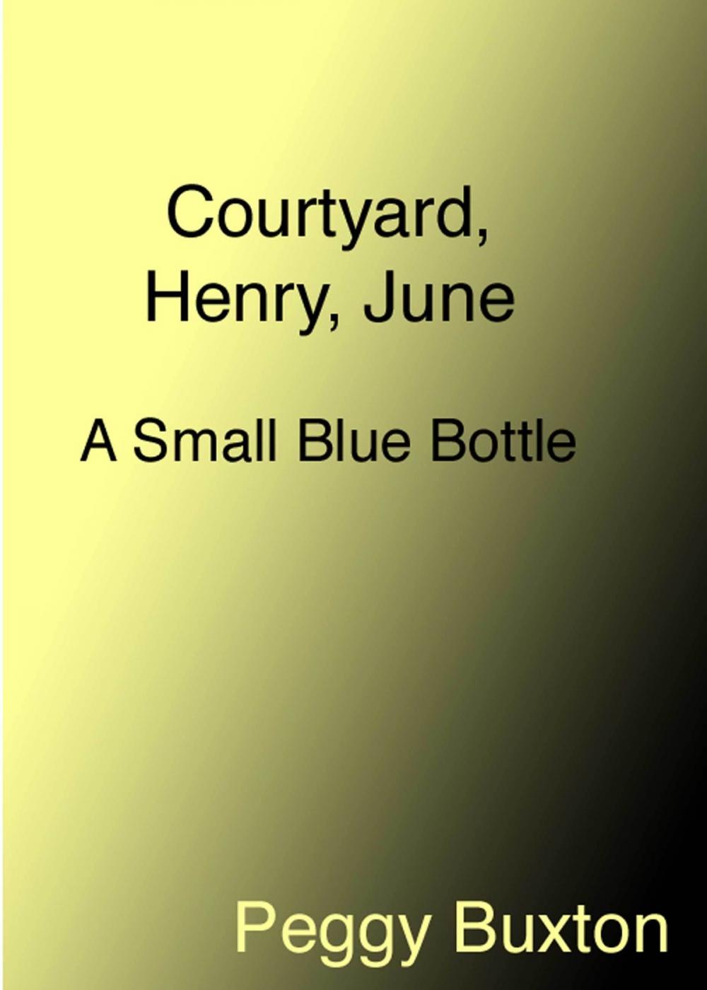 Big bigCover of Courtyard, Henry, June, A Small Blue Bottle