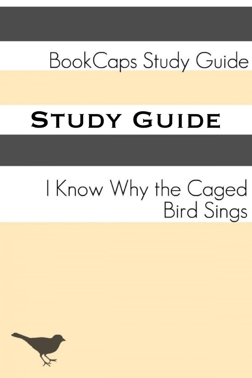 Big bigCover of Study Guide: I Know Why the Caged Bird Sings (A BookCaps Study Guide)