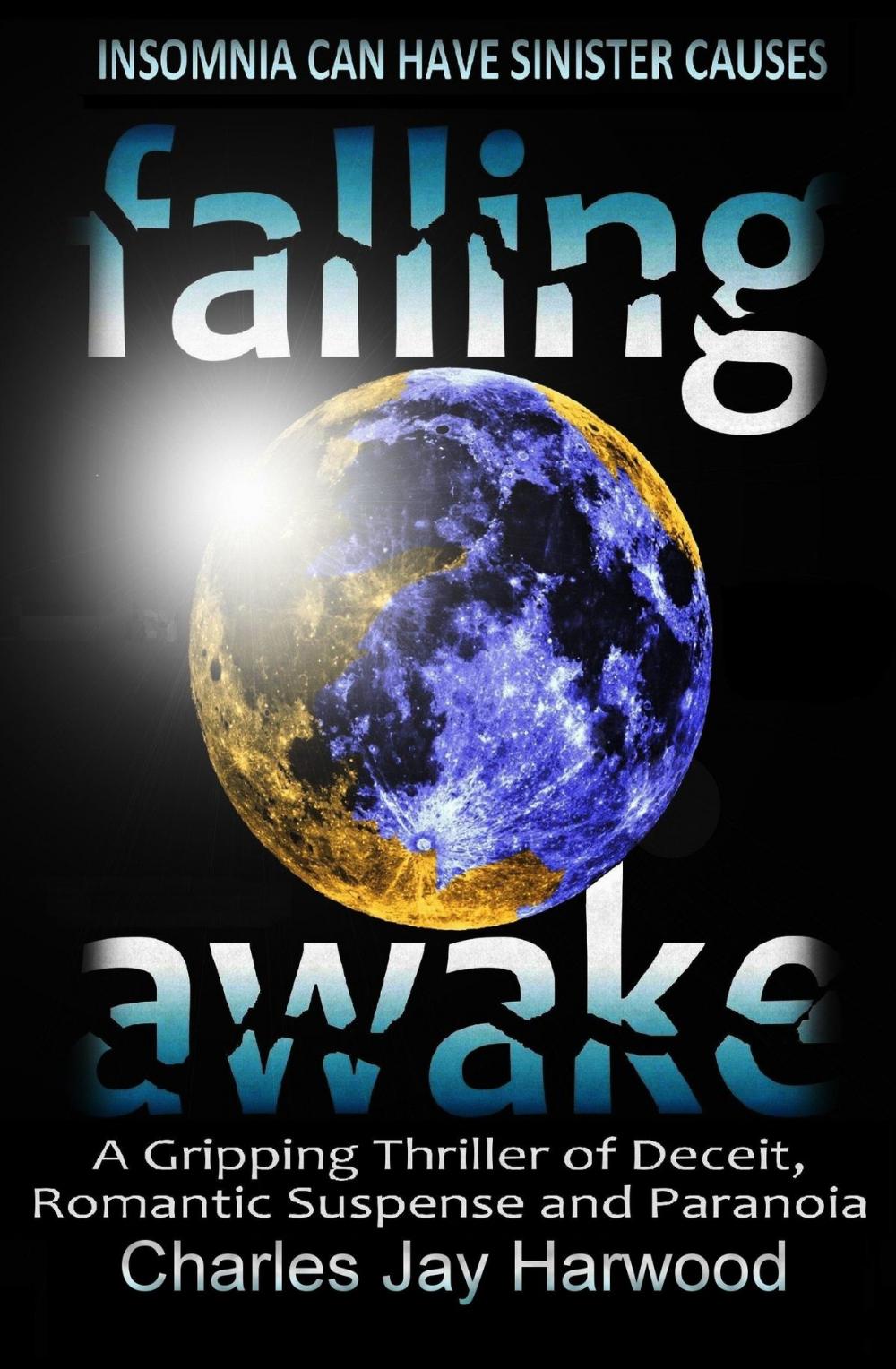 Big bigCover of Falling Awake: A Gripping Thriller of Deceit, Romantic Suspense and Paranoia