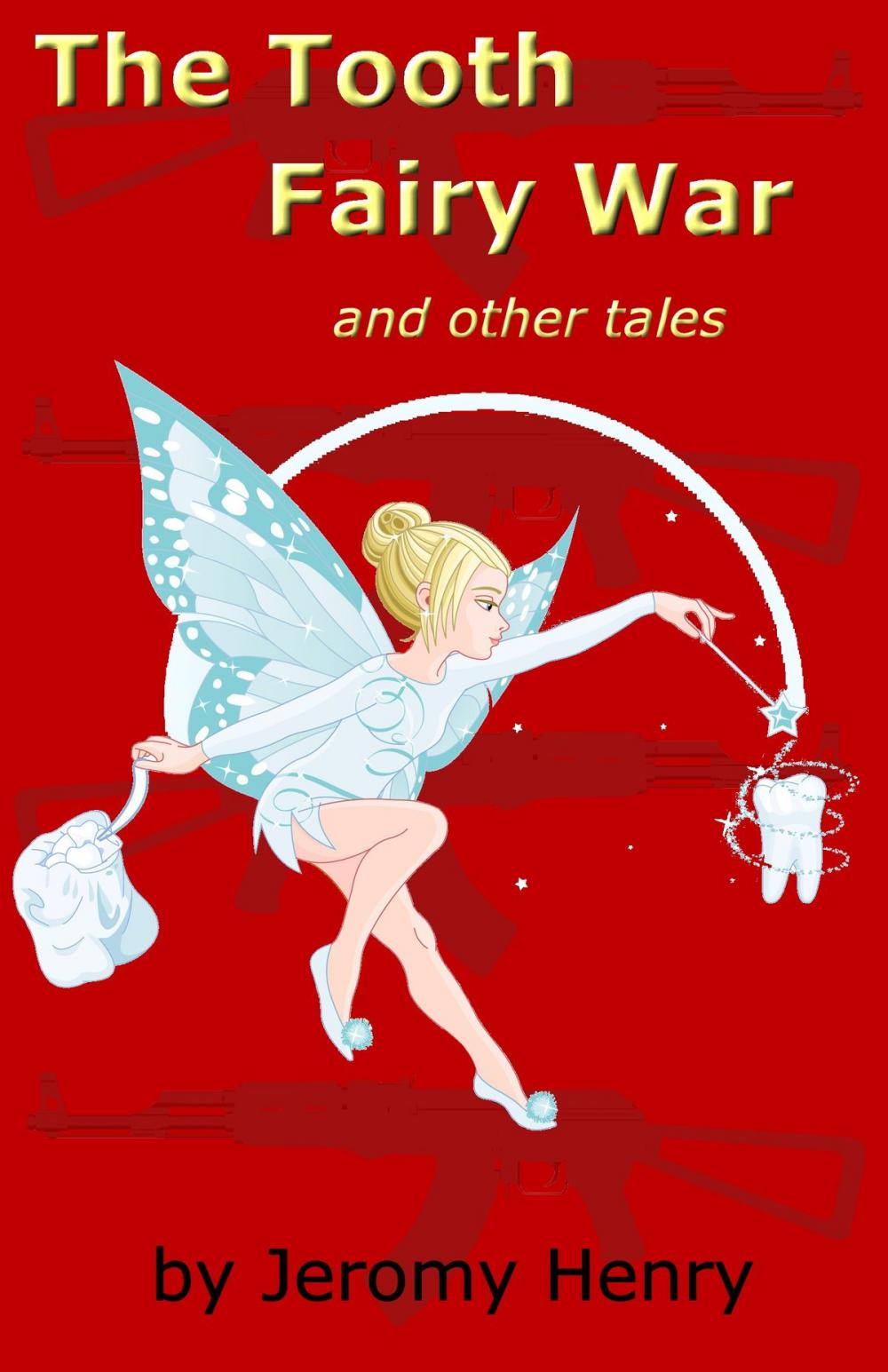 Big bigCover of The Tooth Fairy War and Other Tales