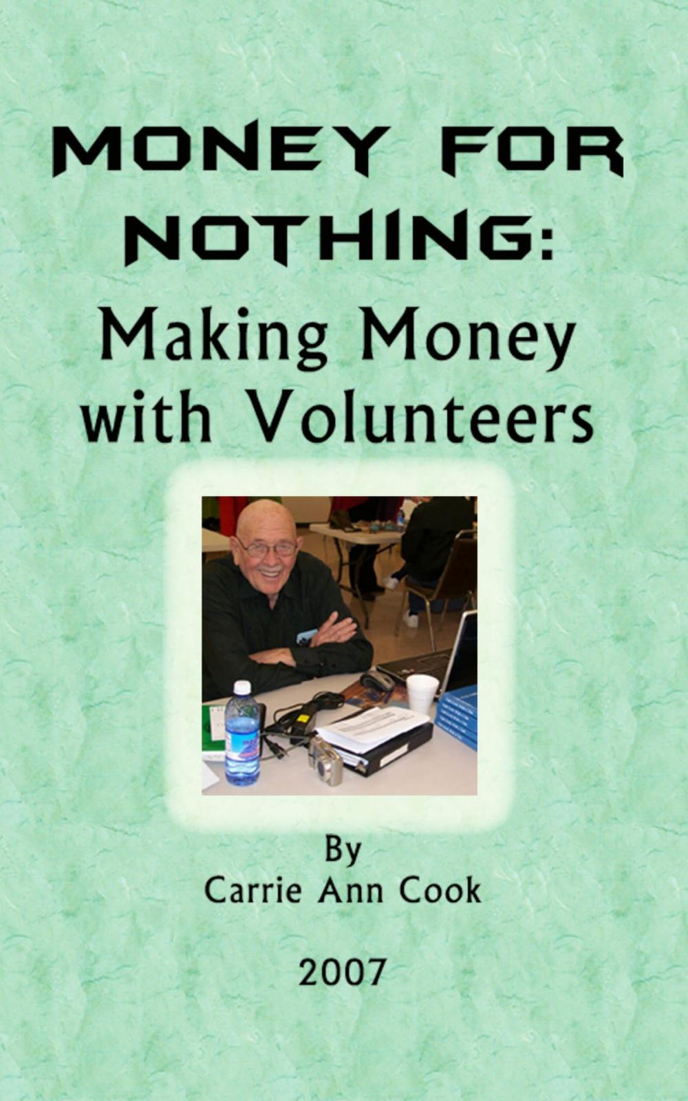 Big bigCover of Money For Nothing Making Money With Volunteers