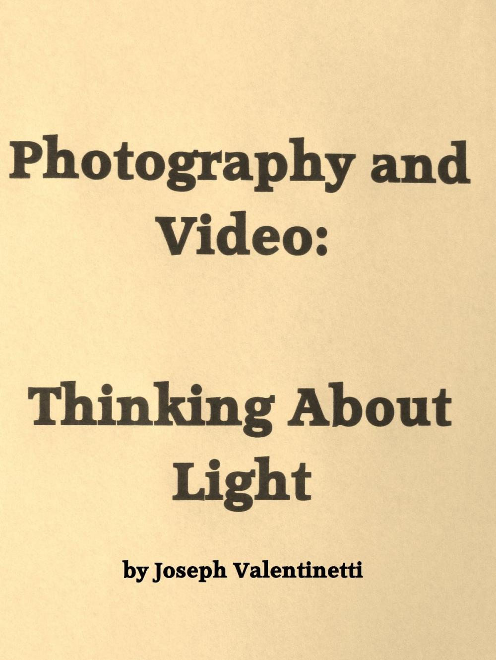 Big bigCover of Photography & Video: Thinking About Light