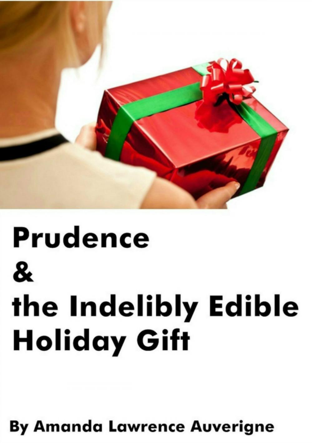 Big bigCover of Prudence & the Indelibly Edible Holiday Gift