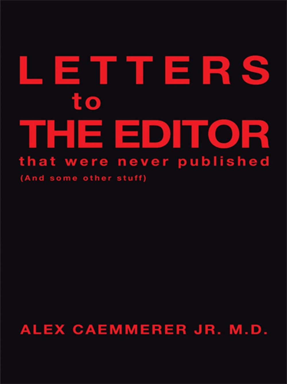 Big bigCover of Letters to the Editor That Were Never Published