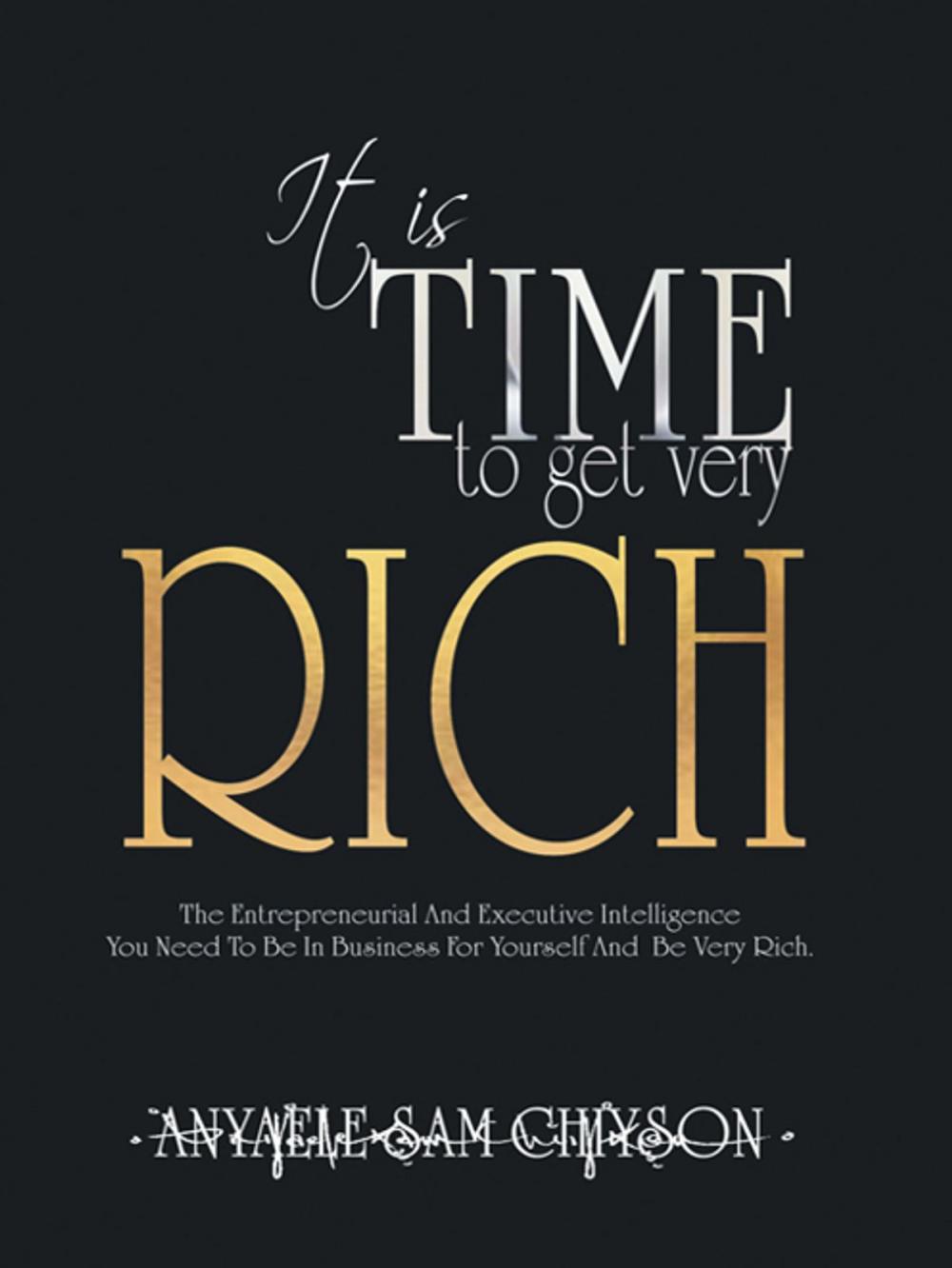 Big bigCover of It Is Time to Get Very Rich