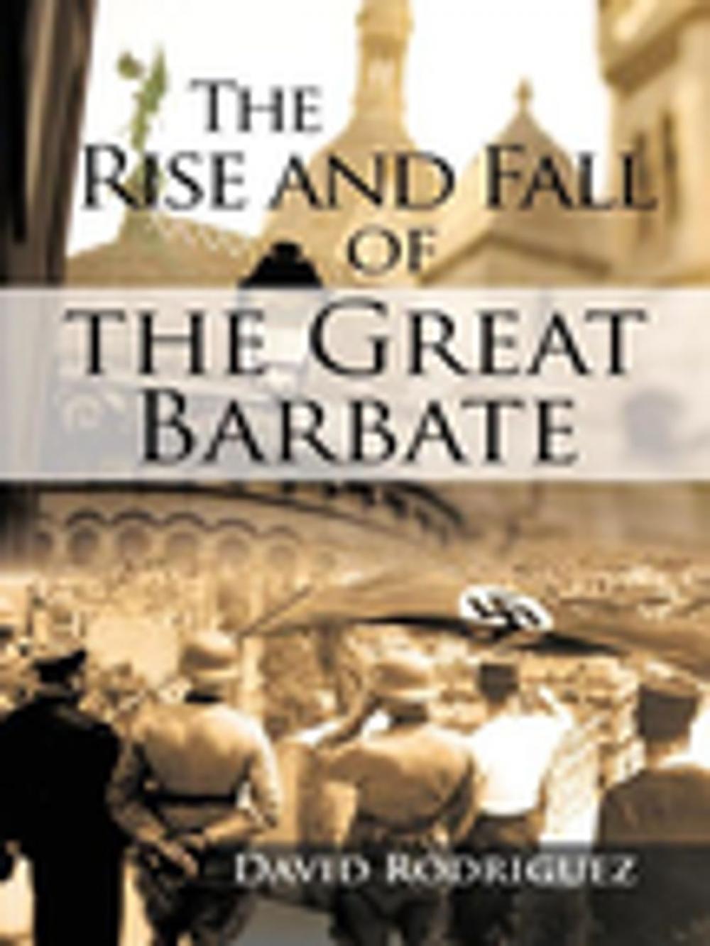 Big bigCover of The Rise and Fall of the Great Barbate