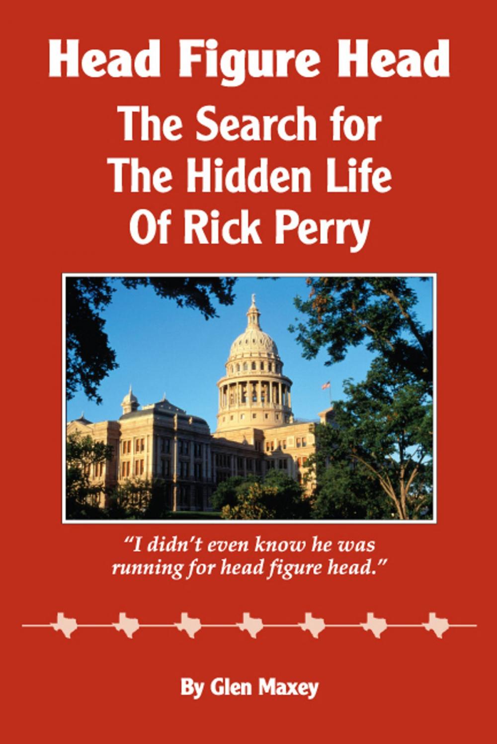 Big bigCover of Head Figure Head: The Search for the Private Life of Rick Perry