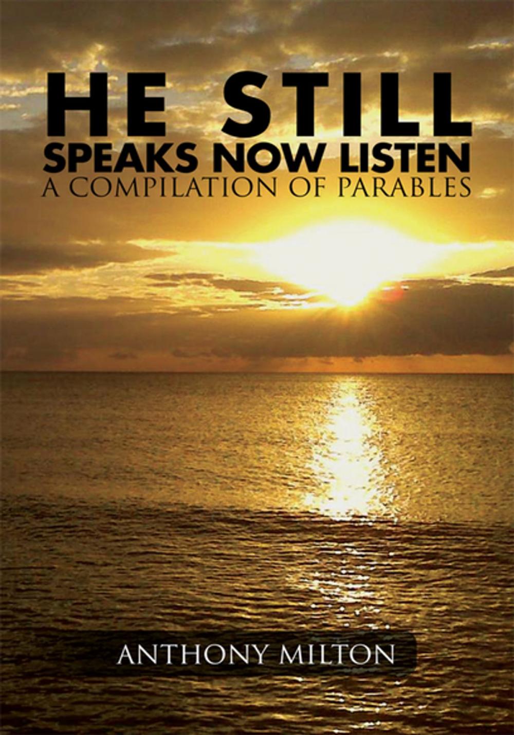 Big bigCover of He Still Speaks, Now Listen a Compilation of Parables